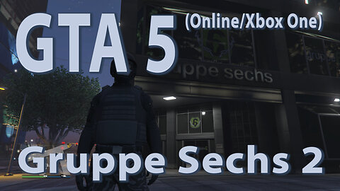 GTA 5 (Online/Xbox One) Gruppe Sechs 2