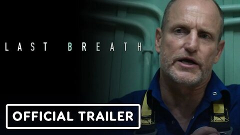 Last Breath - Official Trailer (2025) Woody Harrelson, Simu Liu, Cliff Curt