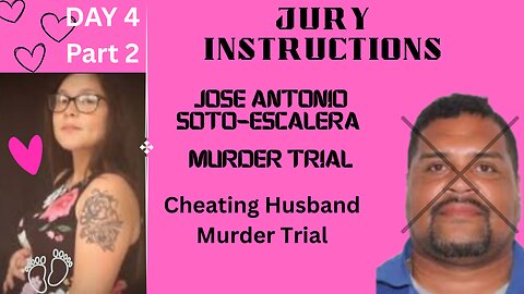 DAY 4 Pt.2 **JURY INSTRUCTIONS** Cheating Husband Murder Trial --Justice for Tania & Unborn Baby