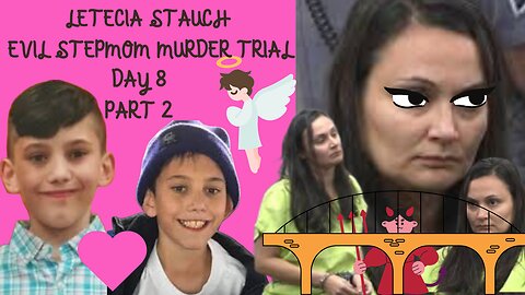 Day 8 Part 2 Letecia Stauch Stepmom Murder Trial ~RIP Sweet Gannon~