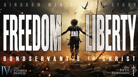 FREEDOM and LIBERTY as Bondservants of Christ - Physical and spiritual freedom and salvation for all