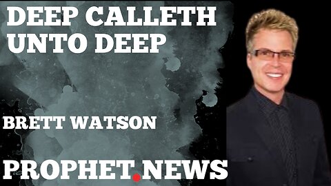 HE IS CALLING YOU-DEEP CALLETH UNTO DEEP!
