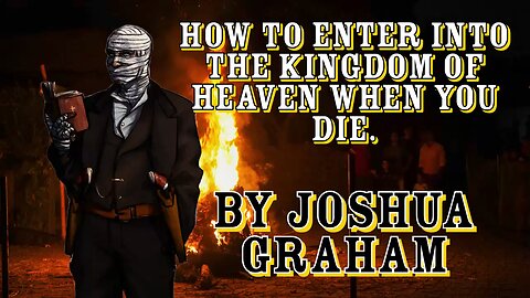 How to go to Heaven by Joshua Graham.