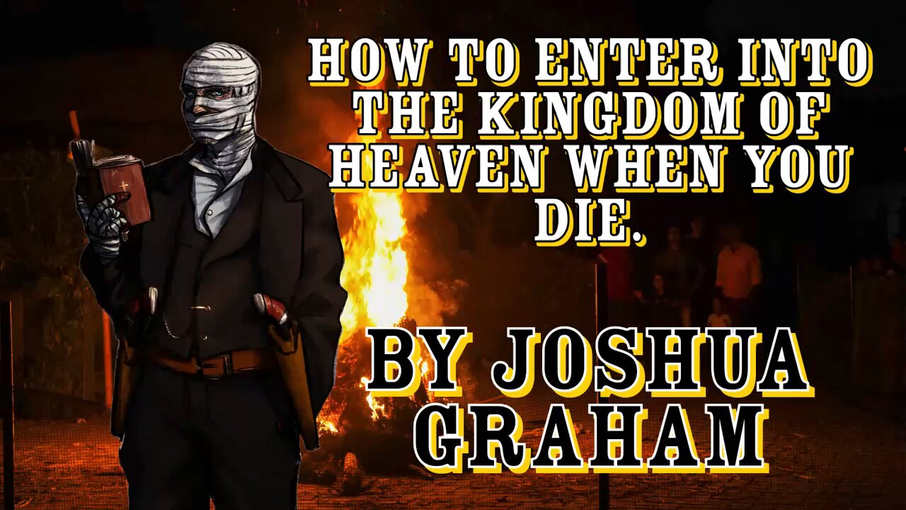How to go to Heaven by Joshua Graham.