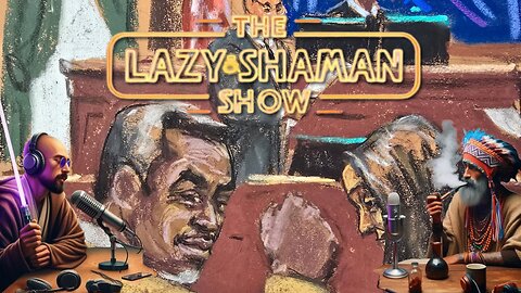 Too Slippery To Convict - The Lazy & Shaman Show
