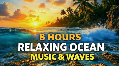 8 HOURS of Deep Blue Ocean 🌊 Relaxing Music & Gentle Waves for Sleep, Study, Focus & Meditation