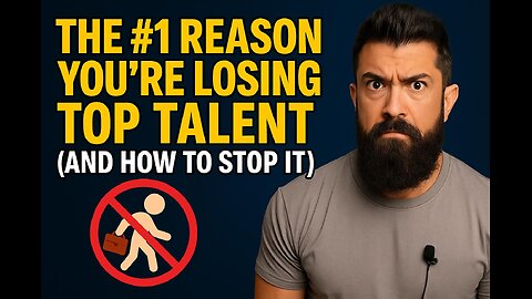 The #1 Reason You’re Losing Top Talent (And How to Stop It).
