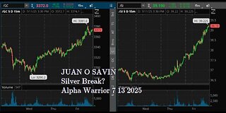 JUAN O SAVIN - The Silver Break? Interesting Week.- Alpha Warrior 7 13 2025