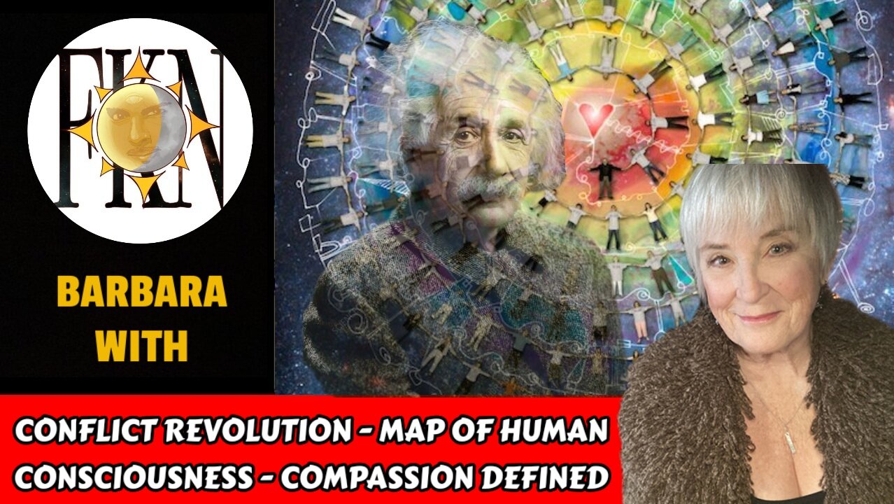 Conflict REVOLUTION - Map of Human Consciousness - Compassion Defined | Barbara With
