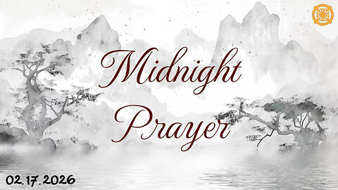 Midnight Prayer 02/17/2026