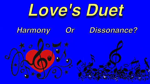Love's Duet - Harmony Or Dissonance