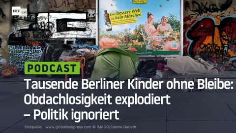 Tausende Berliner Kinder ohne Bleibe: Obdachlosigkeit explodiert – Politik ignoriert
			