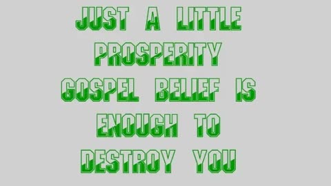 Just a Little Prosperity Gospel Belief is Enough to Destroy You
