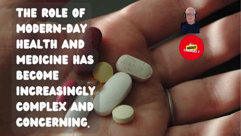The Role of Modern-Day Health and Medicine Has Become Increasingly Complex and Concerning