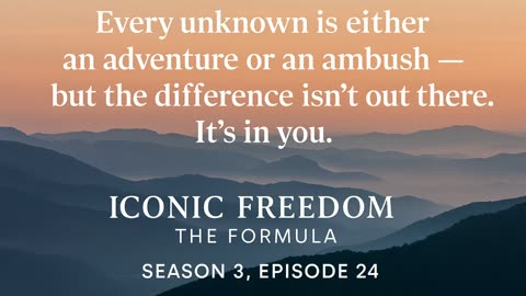 🎙️ Iconic Freedom: The Formula, Season 3 Episode 24 - Embracing the Unknown