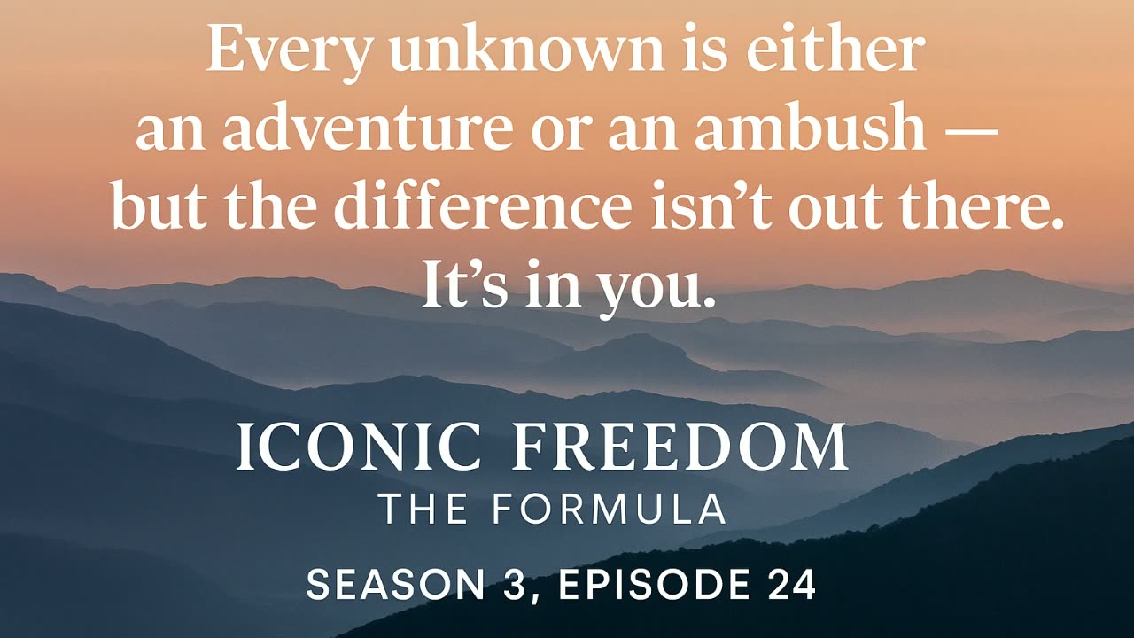 🎙️ Iconic Freedom: The Formula, Season 3 Episode 24 - Embracing the Unknown