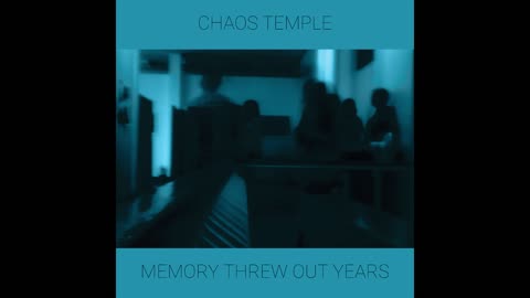 Chaos Temple - Threw Out Years