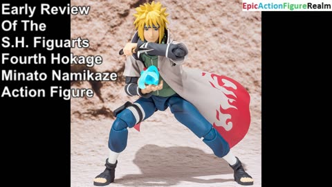 Early Review Of The S.H. Figuarts Naruto Shippuden Minato Action Figure