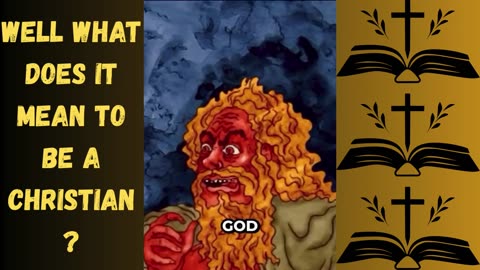 WELL WHAT DOES IT MEAN TO BE A CHRISTIAN?