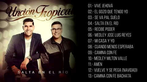 Unción Tropical - Lo Mejor Canciones, Salta En El Rio - Alabanza Y Adoración Musica Cristiana.