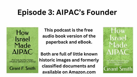 How Israel Made AIPAC Episode 3: AIPAC's Founder