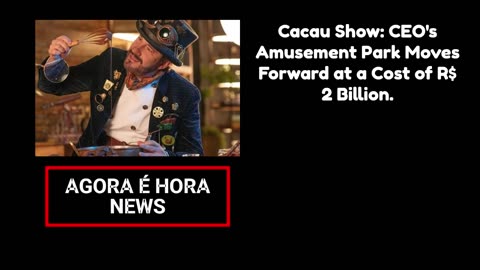 Cacau Show: CEO's Amusement Park Moves Forward at a Cost of R$ 2 Billion.