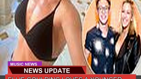 Ellie Goulding Loves a Younger Man Singer G