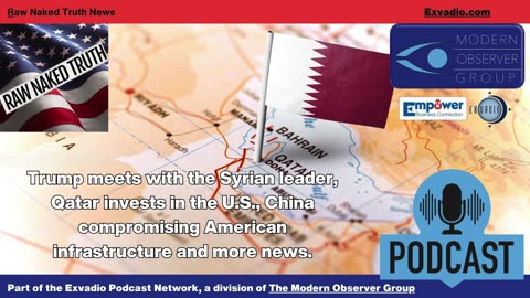 Raw Naked Truth News - 5.15.25 - Syria Qatar China and more - Ep 612