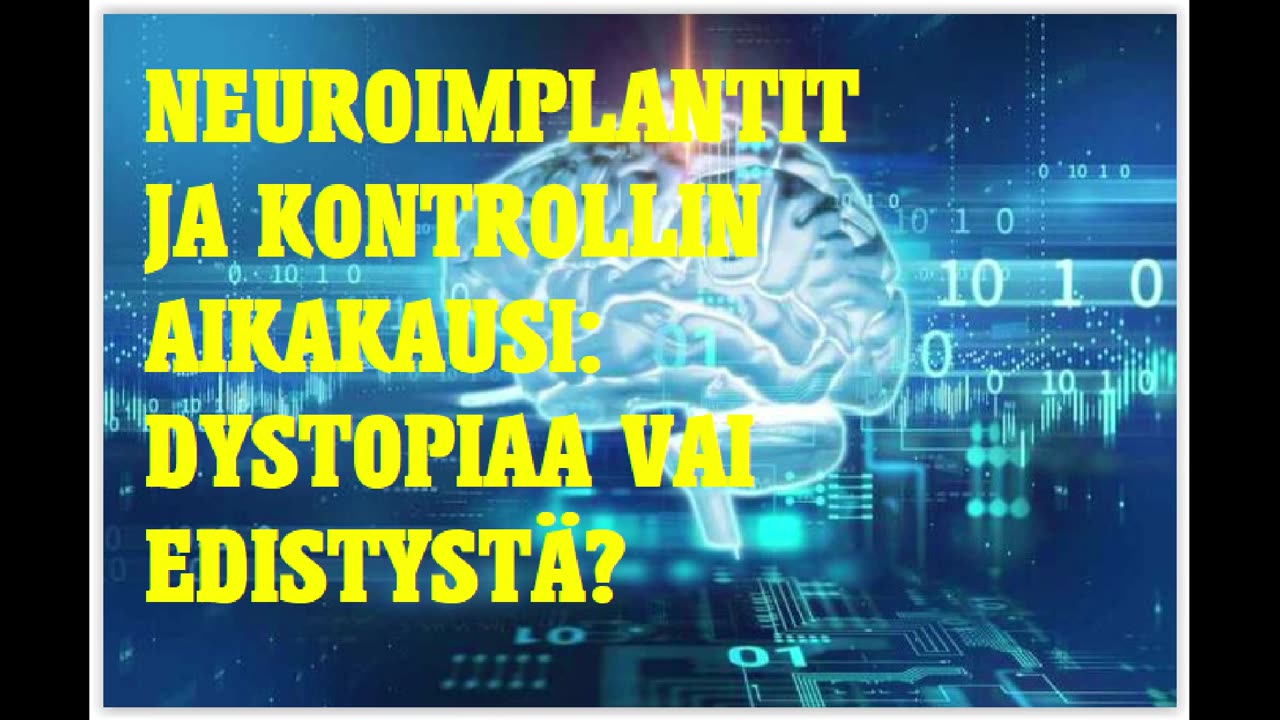 Neuroilmpantit ja kontrollin aikakausi - dystopiaa vai edistystä