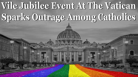 Vile Event At St Peter's Basilica Sparks Backlash From Catholics