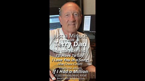 Just a Minute With Terry Dan | I'll Have To Say I Love You In a Song