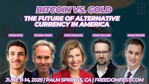FreedomFest 2025: Bitcoin vs Gold - The Future of Alternative Currency in America 🪙