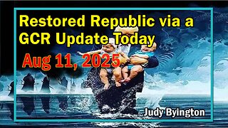 Restored Republic via a GCR Update Today Aug 11, 2025 - By Judy Byington. Benjamin Fulford