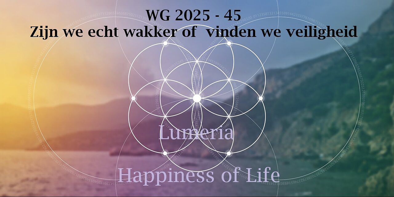 WG 2025 45 Zijn we echt wakker of vinden we veiligheid - youtube versie