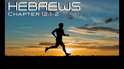 Study 44 Hebrews 12:1-2 With Richard
