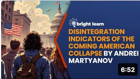 "Andrei Martyanov's BrightLearn: Signs of Impending American Collapse"