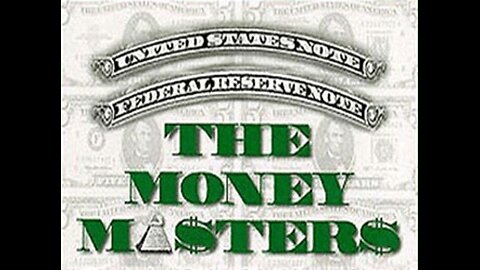 The Money Masters - How International Bankers Gained Control Of America (1996)