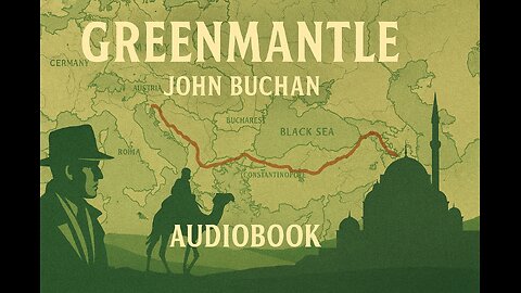 Greenmantle by John Buchan | Full Audiobook | WWI Espionage Thriller