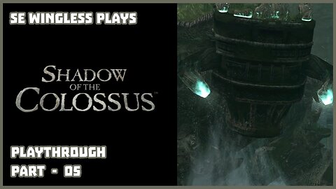 Shadow of the Colossus (PS3) Part - 05