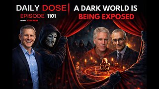 A Dark World Is Being Exposed | Ep. 1101 The Daily Dose