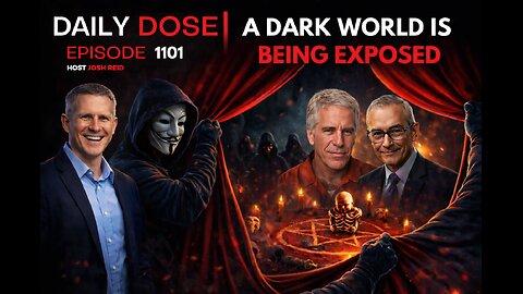 A Dark World Is Being Exposed | Ep. 1101 The Daily Dose