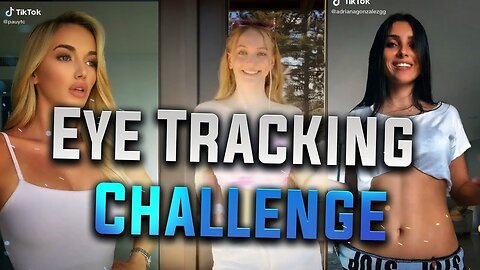 Eye Tracking Challenge | The One That You Cant Win - HOT GIRLS