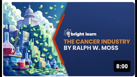 BrightLearn - The Cancer Industry by Ralph W. Moss