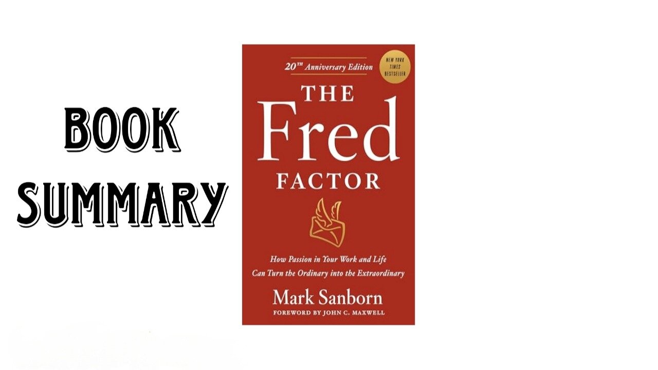 The Fred Factor Summary | How Passion Transforms the Ordinary into the Extraordinary