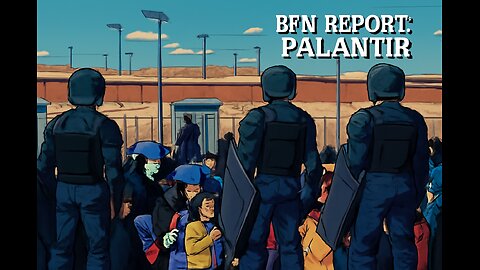 BFN Report: Palantir Knows Everything About You