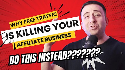 Why Free Traffic Is Killing Your Affiliate Business (Do This Instead)