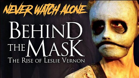 Never Watch Alone Ep67 - Behind the Mask: The Rise of Leslie Vernon