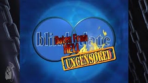[Blind Date] Dates From Hell Uncensored!!