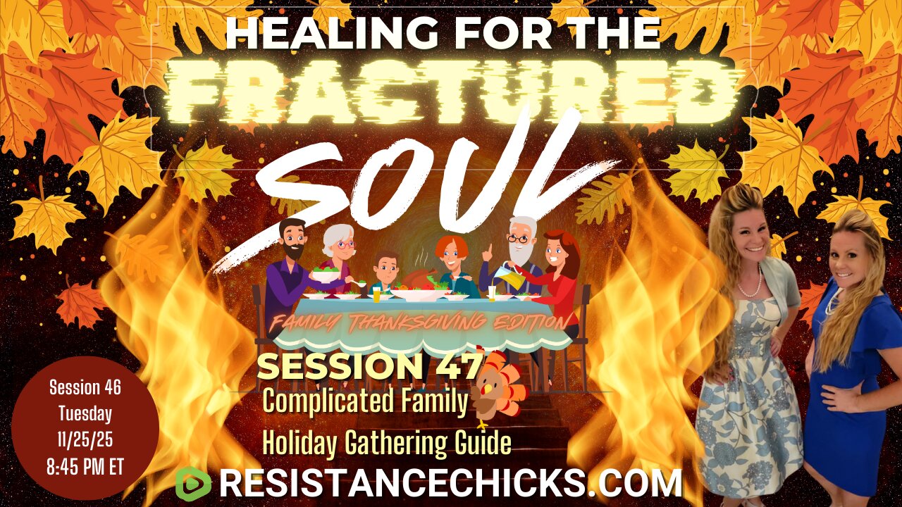 Healing For The Fractured Soul Session 47 | Complicated Family Holiday Gathering Guide 🦃