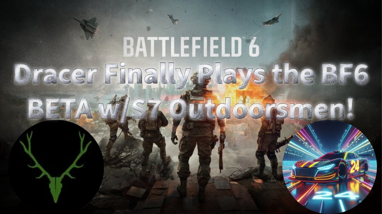 Dracer Finally Plays the BF6 Beta w/ S7Outdoorsmen and Da BOIS!